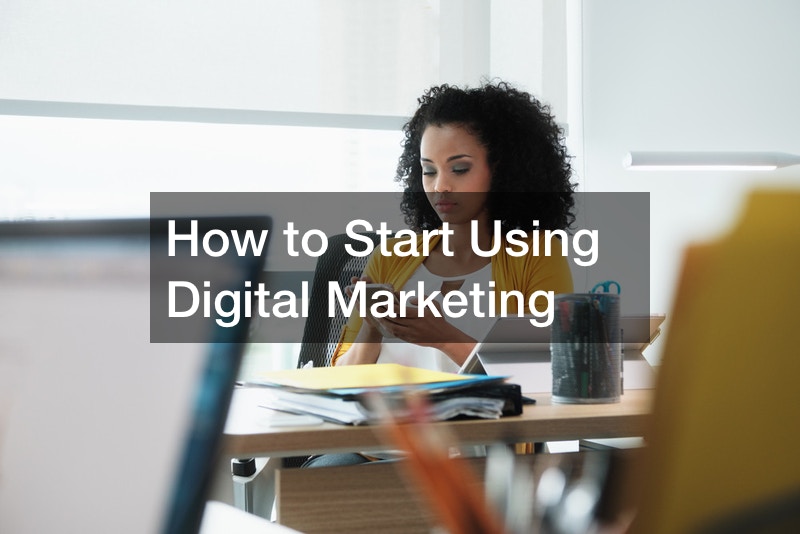 How to Start Using Digital Marketing