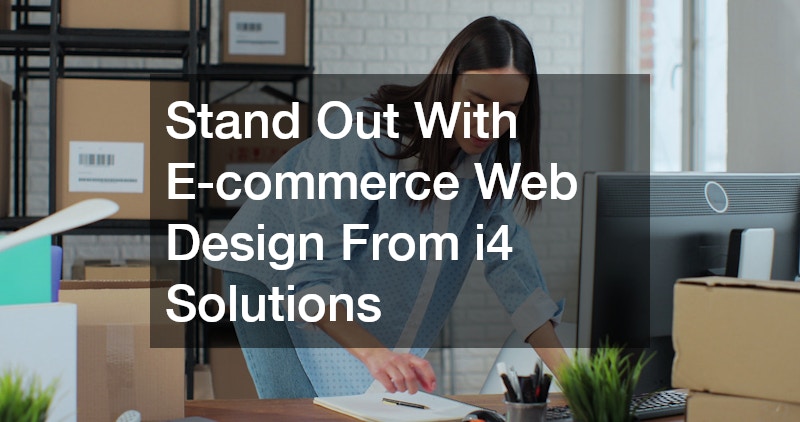 Stand Out With E-commerce Web Design From i4 Solutions